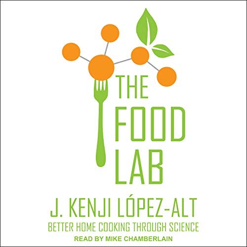 Mike Chamberlain, J. Kenji López-Alt: The Food Lab (AudiobookFormat, 2019, Tantor Audio)