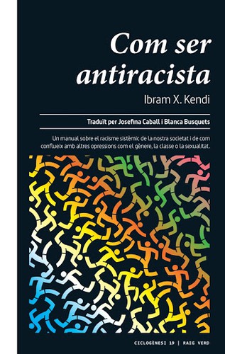 Ibram X. Kendi, Ibram X. Kendi: Com ser antiracista (2020, Raig Verd)