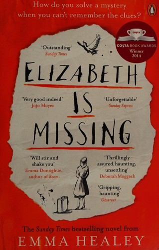 Emma Healey: Elizabeth is missing (2015, Penguin Books Ltd)