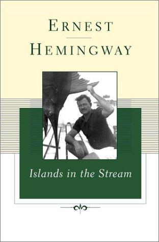 Ernest Hemingway: Islands in the Stream (2003, Scribner)
