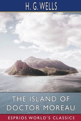 H. G. Wells: Island of Doctor Moreau (Esprios Classics) (2022, Blurb, Incorporated)