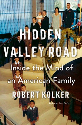 Robert Kolker: Hidden Valley Road: Inside the Mind of an American Family (2020, Doubleday Books)