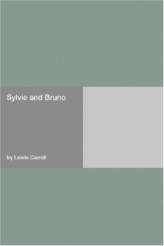 Lewis Carroll: Sylvie and Bruno (2006, Hard Press)