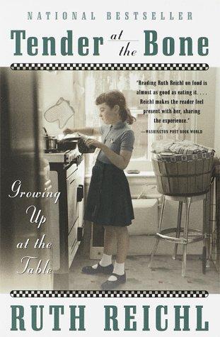 Ruth Reichl: Tender at the bone (1999, Broadway Books)