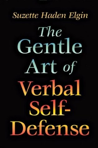Suzette Haden Elgin: The Gentle Art of Verbal Self Defense (Paperback, Barnes & Noble)
