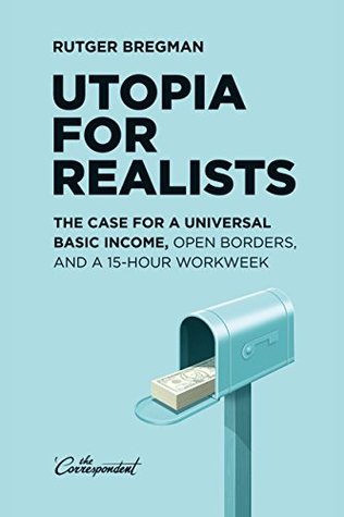 Rutger Bregman: Utopia for Realists (2016, The Conversation)