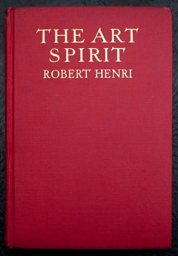 Robert Henri: The art spirit (1930, J.B. Lippincott)