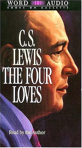 C. S. Lewis, Charles Colson C. S. Lewis: The Four Loves (AudiobookFormat, 1994, Thomas Nelson)