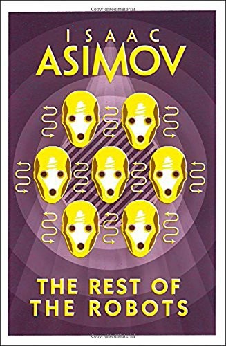 Айзек Азимов: The Rest of the Robots (2018, Fiction)