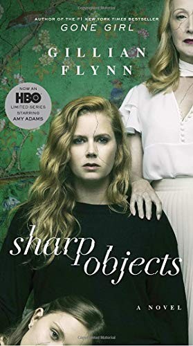 Gillian Flynn: Sharp Objects (Movie Tie-In): A Novel (Broadway Books)