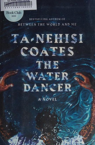 Ta-Nehisi Coates: The Water Dancer (Hardcover, 2019, One World)