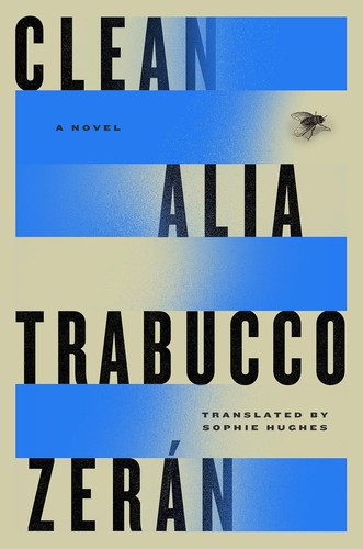Sophie Hughes, Alia Trabucco Zerán: Clean (Hardcover, 2024, Penguin Publishing Group)
