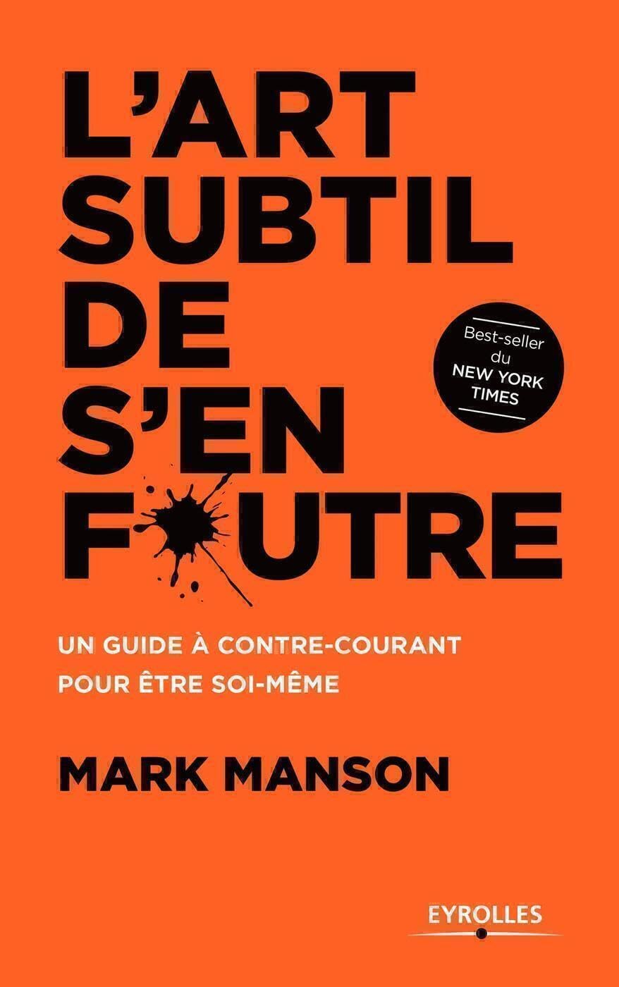 Mark Manson: L'art subtil de s'en foutre (French language, 2017)