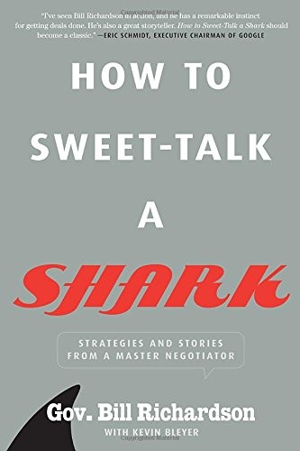 Bill Richardson, Kevin Bleyer: How to Sweet-Talk a Shark (Hardcover, 2013, Brand: Rodale Books, Rodale Books)