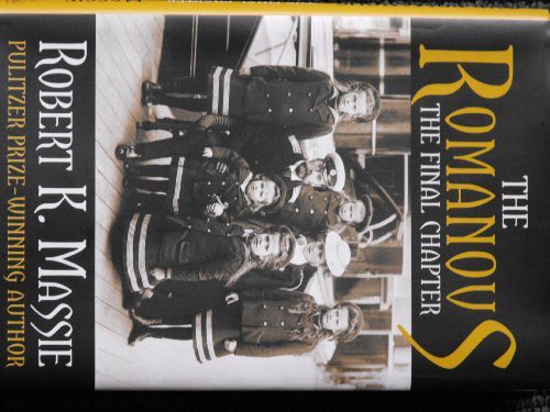 Robert K. Massie: The Romanovs The Final Chapter (Hardcover, Random House, New York)