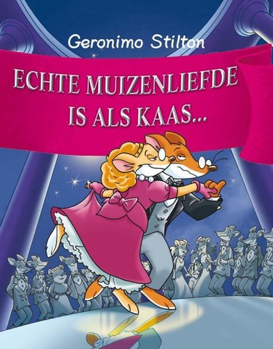 Elisabetta Dami: Geronimo Stilton 9 - Echte muizenliefde is als kaas (Hardcover, Dutch language, 2004, De wakkere muis)