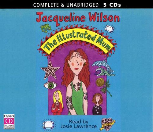 Jacqueline Wilson: The Illustrated Mum (AudiobookFormat, 2002, Chivers Children's Audio Books)