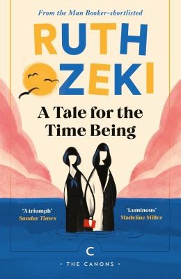 Ruth Ozeki: Tale for the Time Being (2022, Canongate Books)