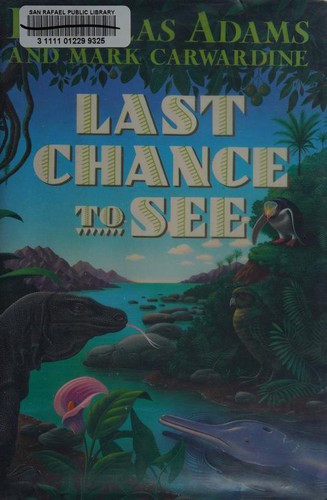 Douglas Adams, Mark Carwardine: Last Chance to See (1991, Harmony Books)