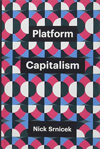 Nick Srnicek: Platform Capitalism (Hardcover, 2016, Polity, Wiley-Interscience)