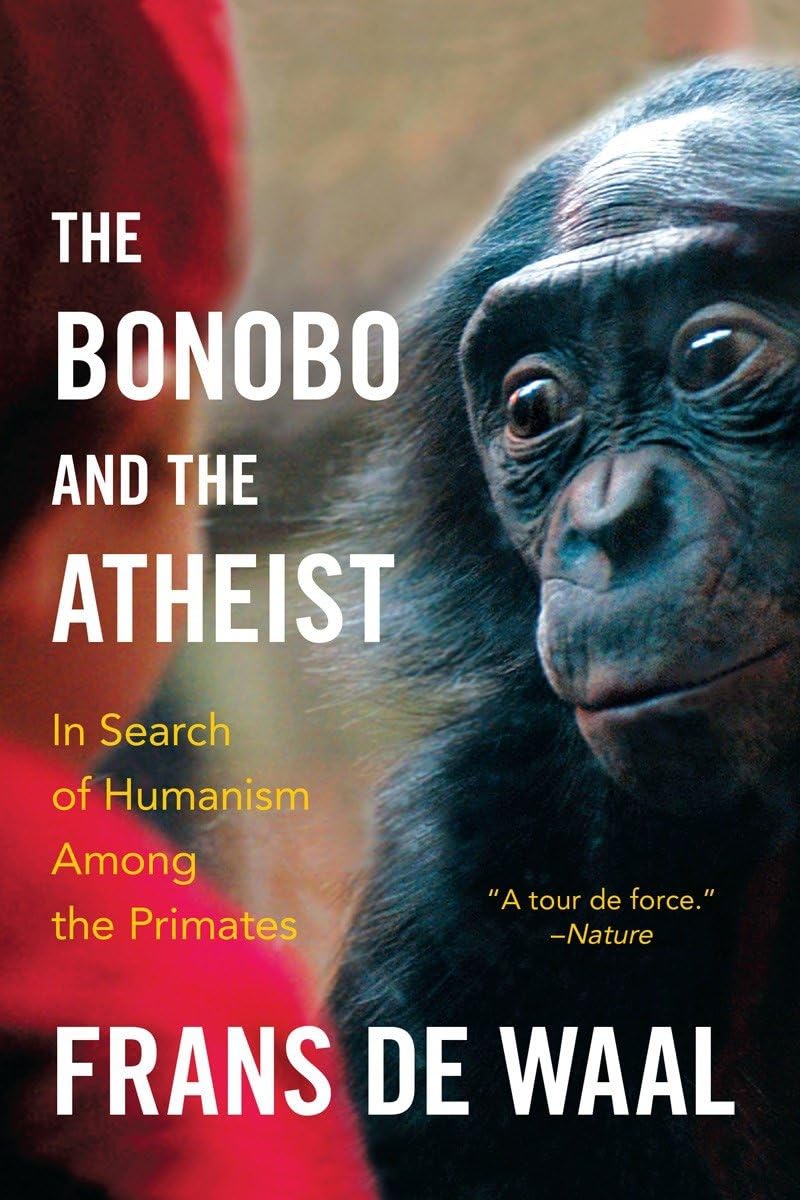 Frans de Waal: The Bonobo and the Atheist (Hardcover, 2013, W. W. Norton & Company)