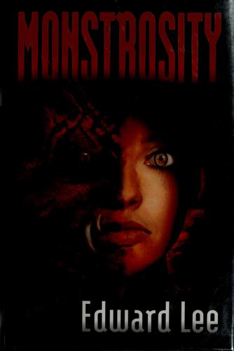 Edward Lee: Monstrosity (2002, Leisure Books)