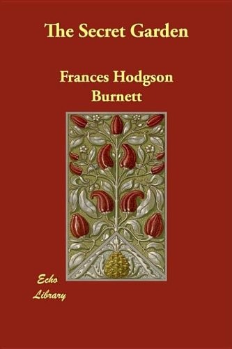 Frances Hodgson Burnett: Secret Garden (2007, Echo Library)