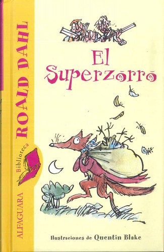 Roald Dahl:  El superzorro    Madrid : Alfaguara (2006, Alfaguara)