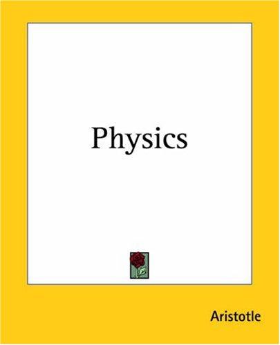 Aristotle: Physics (Paperback, 2004, Kessinger Publishing)