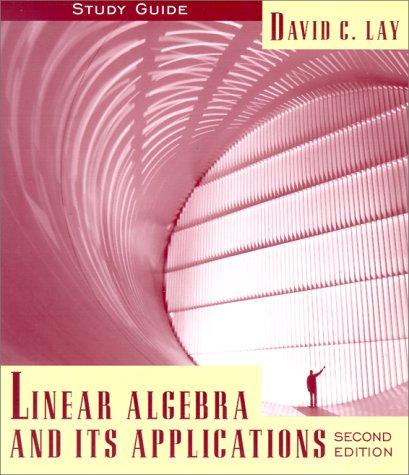 David C. Lay: Linear Algebra and Its Applications  (1998, Addison-Wesley)