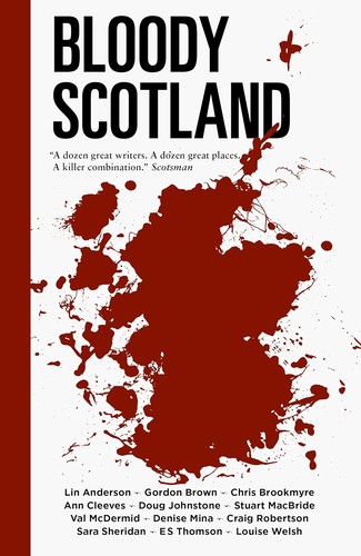 Lin Anderson, Christopher Brookmyre, Gordon Brown, Ann Cleeves, Doug Johnstone: Bloody Scotland (Paperback, 2019, Historic Environment Scotland)