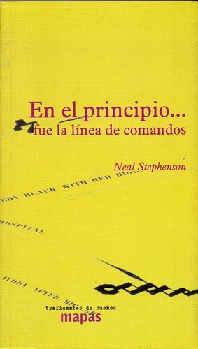 Neal Stephenson: En el principio... fue la línea de comandos (Spanish language, 2003, Traficantes de Sueños)