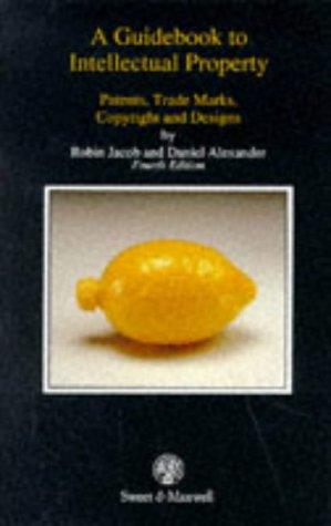 Robin Jacob: A guidebook to intellectual property (1993, Sweet & Maxwell)