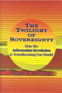 Walter B. Wriston: The twilight of sovereignty (1997, Replica Books)