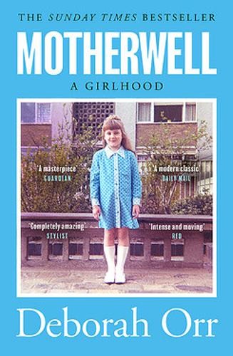 Deborah Orr: Motherwell (2021, Orion Publishing Group, Limited)