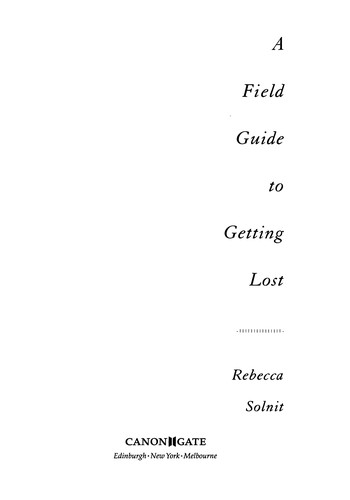 Rebecca Solnit: A field guide to getting lost (2006, Canongate)