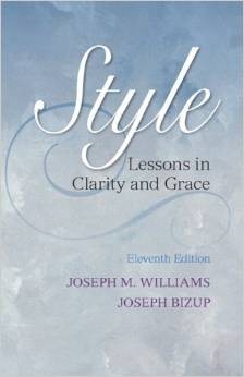 Joseph M. Williams, Joseph Bizup, Gregory G. Colomb: Style (2014, Pearson)