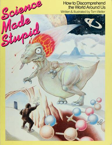 Tom Weller: Science made stupid (1985, Houghton Mifflin)