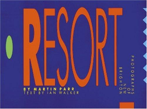 Martin Parr, Ian Walker: The last resort (Hardcover, 2002, Dewi Lewis Pub.)
