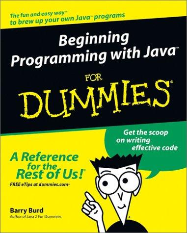 Barry A. Burd: Beginning programming with Java for dummies (2003, John Wiley)