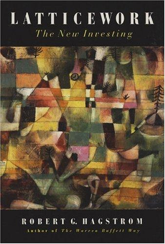 Robert G. Hagstrom: Latticework (Hardcover, 2000, Texere)