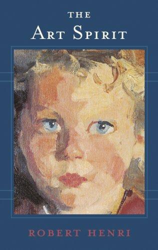 Robert Henri: The Art Spirit (2007, Basic Books)