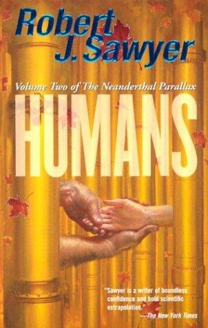 Robert J. Sawyer (non valido): Humans (Volume Two of The Neanderthal Parallax) (Paperback, 2003, Tor Books)