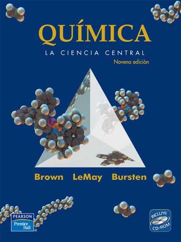 Theodore L. Brown, Theodore E. Brown, H. Eugene Lemay, Bruce E. Bursten, Catherine Murphy, Patrick Woodward: Quimica La Ciencia Central (EBook, Spanish language, 2008, Pearson Educacion)