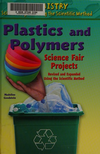 Madeline P. Goodstein: Plastics and polymers science fair projects (2010, Enslow Publishers)