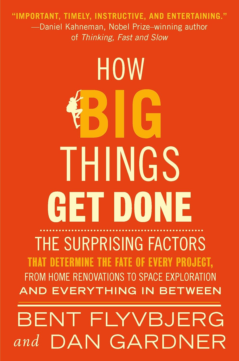 Dan Gardner, Bent Flyvbjerg: How Big Things Get Done (2024, Pan Macmillan)