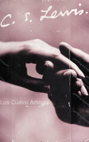 C. S. Lewis: Los Cuatro Amores (Paperback, 2006, Rayo)