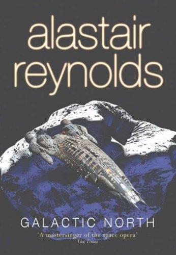 Alastair Reynolds: Galactic North (Gollancz) (Hardcover, 2006, Gollancz, Orion Publishing Group, Limited)