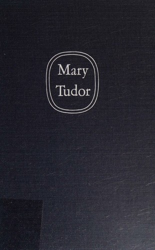 H. F. M. (Hilda Frances Margaret) Prescott: Mary Tudor (1954, Macmillan)
