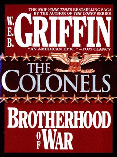 William E. Butterworth (W.E.B.) Griffin: The Colonels (EBook, 2008, Penguin Group USA, Inc.)